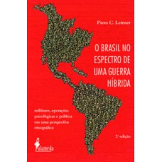 O Brasil No Espectro De Uma Guerra Híbrida: Militares, Operações Psicológicas E Política Em Uma Perspectiva Etnográfica