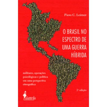 O Brasil No Espectro De Uma Guerra Híbrida: Militares, Operações Psicológicas E Política Em Uma Perspectiva Etnográfica