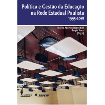 Política E Gestão Da Educação Na Rede Estadual Paulista 1995-2018