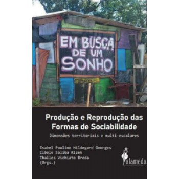 Produção E Reprodução Das Formas De Sociabilidade: Dimensões Territoriais E Multi-escalares