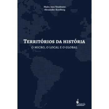 Territórios Da História: O Micro, O Local E O Global