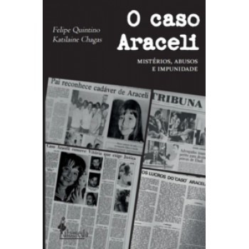 O Caso Araceli - Mistérios, Abusos E Impunidade