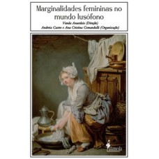 Marginalidades Femininas No Mundo Lusófono