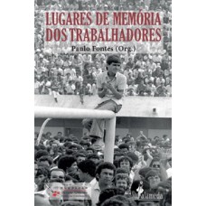 Lugares De Memória Dos Trabalhadores