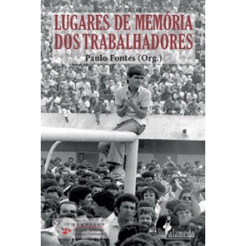 Lugares De Memória Dos Trabalhadores