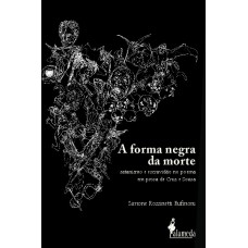 A Orma Negra Da Morte: Satanismo E Escravidão No Poema Em Prosa De Cruz E Sousa A Orma Negra Da Morte: Satanismo E Escravidão No Poema Em Prosa De Cruz E Sousa