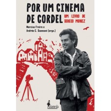 Por Um Cinema De Cordel - Um Livro De Sergio Muniz
