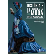 História E Historiografia Da Moda: Novas Abordagens