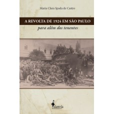 A Revolta De 1924 Em São Paulo: Para Além Dos Tenentes