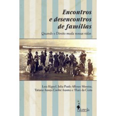 Encontros E Desencontros De Amílias: Quando O Direito Muda As Nossas Vidas