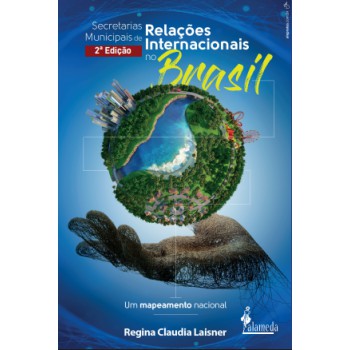 Secretarias Municipais De Relações Internacionais No Brasil: Um Mapeamento Nacional