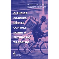 O Que Os Coaches Não Te Contam Sobre O Uturo Do Trabalho