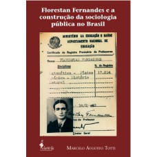 Florestan Fernandes E A Contrução Da Sociologia Pública No Brasil