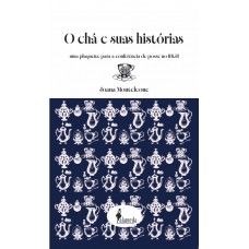 O Chá E Suas Hist-rias: Uma Plaquette Para A Conerência De Posse No Ihgb