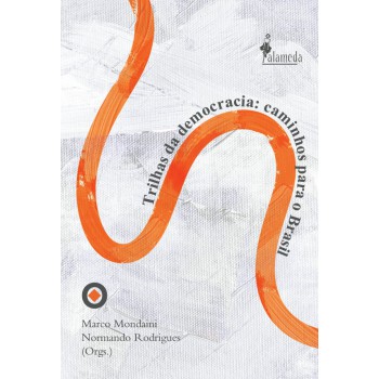 Trilhas Da Democracia: Caminhos Para O Brasil