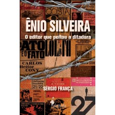 ênio Silveira: O Editor Que Peitou A Ditadura