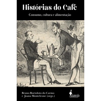 Hist-rias Do Café: Consumo, Cultura E Alimentação
