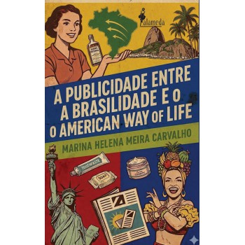 A Publicidade Entre A Brasilidade E O American Way Of Life