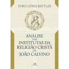 Análise Das Institutas Da Religião Cristã De João Calvino