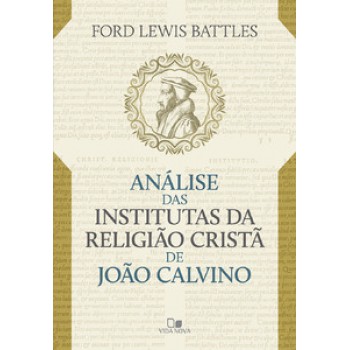 Análise Das Institutas Da Religião Cristã De João Calvino