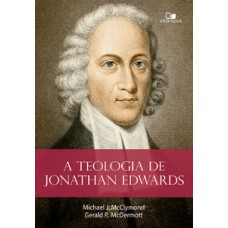 A Teologia De Jonathan Edwards