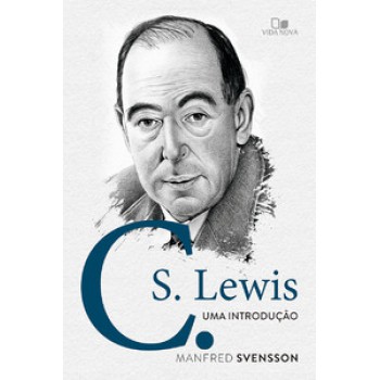 C. S. Lewis - Uma Introdução