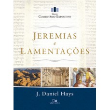 Jeremias E Lamentações - Série Comentário Expositivo