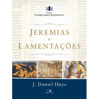 Jeremias E Lamentações - Série Comentário Expositivo