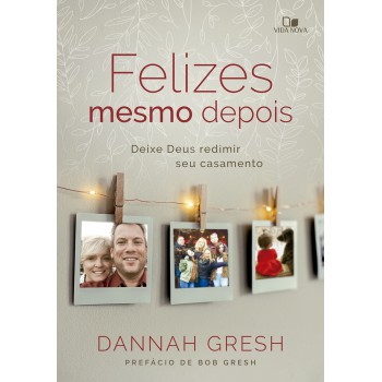 Elizes Mesmo Depois: Deixe Deus Redimir Seu Casamento
