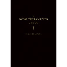 O Novo Testamento Grego: Edição De Leitura