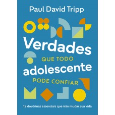 Verdades Que Todo Adolescente Pode Confiar