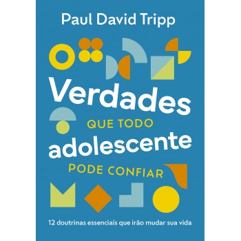 Verdades Que Todo Adolescente Pode Confiar
