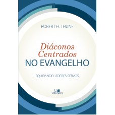 Diáconos Centrados No Evangelho