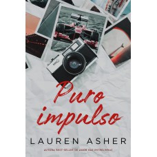 Puro Impulso | Da Autora Best-seller De Amor Nas Entrelinhas