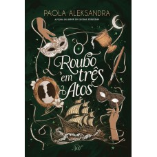 O Roubo Em Três Atos