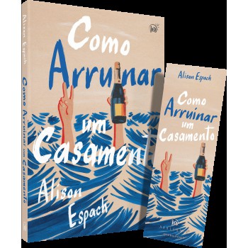 Como Arruinar Um Casamento - Um Livro Sobre Recomeços E Amizades Improváveis, Vencedor Do Prêmio Goodreads