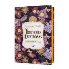 Proteções Duvidosas - Edição De Luxo Em Capa Dura Do Segundo Livro Da Série Os -rfãos De St. James