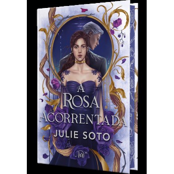 A Rosa Acorrentada - Romantasia Dark Em Edição De Luxo Com Capa Dura E Pintura Trilateral