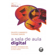 A Sala De Aula Digital: Estratégias Pedagógicas Para Fomentar O Aprendizado Ativo, On-line E Híbrido