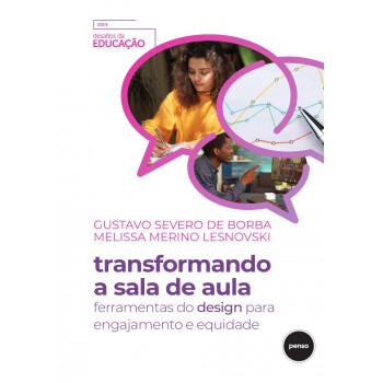 Transformando A Sala De Aula: Ferramentas Do Design Para Engajamento E Equidade