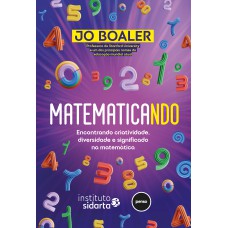 Matematicando: Encontrando Criatividade, Diversidade E Significado Na Matemática