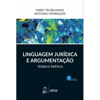 Linguagem Jurídica E Argumentação - Teoria E Prática