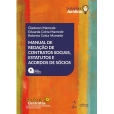 Manual De Redação De Contratos Sociais, Estatutos E Acordos De Sócios - Série Soluções Jurídicas