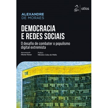 Democracia E Redes Sociais: Desaio De Combater O Populismo Digital Extremista - 1ª Edição 2025