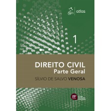 Direito Civil - Parte Geral - Vol. 1 - 25ª Edição 2025