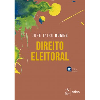Direito Eleitoral - 21ª Edição 2025