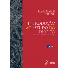 Introdução Ao Estudo Do Direito - Técnica, Decisão, Dominação - 13ª Edição - 2025 Introdução Ao Estudo Do Direito - Técnica, Decisão, Dominação - 13ª Edição - 2025
