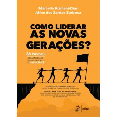 Como Liderar As Novas Gerações: 36 Passos Para Engajar E Inspirar Talentos Da Geração Z Como Liderar As Novas Gerações: 36 Passos Para Engajar E Inspirar Talentos Da Geração Z