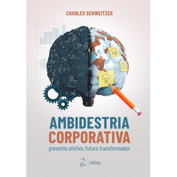 Ambidestria Corporativa: Presente Efetivo, Futuro Transformador