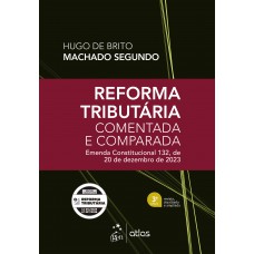 Reforma Tributária Comentada E Comparada: Emenda Const. 132 De 20 De Dezembro De 2023-3ª Edição 2026 Reforma Tributária Comentada E Comparada: Emenda Const. 132 De 20 De Dezembro De 2023-3ª Edição 2026